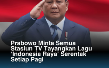 Presiden Prabowo Perintahkan Penayangan Lagu “Indonesia Raya” di Stasiun Televisi Setiap Pukul 6 Pagi