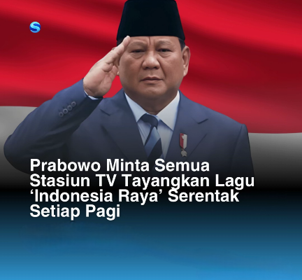 Presiden Prabowo Perintahkan Penayangan Lagu “Indonesia Raya” di Stasiun Televisi Setiap Pukul 6 Pagi