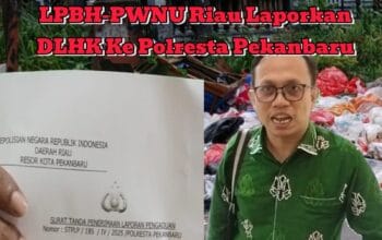 PWNU Riau Laporkan DLHK Pekanbaru ke Polresta Terkait Dugaan Korupsi Lelang Angkutan Sampah