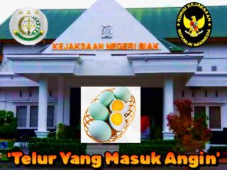 Kejari Siak dinilai “Masuk Angin” di Kasus Telur Asin, Satu Garis Lapor Komisi Kejaksaan