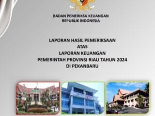 Gawat, Emphasis of Matter! BPK: Perencanaan Anggaran Tak Realistis, APBD Riau 2024 Diubah Enam Kali