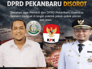 Dugaan Penyalahgunaan Wewenang: Pokir, Reses dan SPPD Fiktif DPRD Pekanbaru Dalam Sorotan