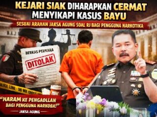Kejari Siak Diharapkan Cermat Menyikapi Kasus Bayu Sesuai Arahan Jaksa Agung soal RJ bagi Pengguna Narkotika