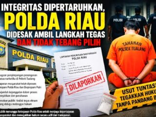 Skandal Polsek Tualang: Integritas Dipertaruhkan, Polda Riau Didesak Ambil Langkah Tegas dan Tidak Tebang Pilih (Bag 15)