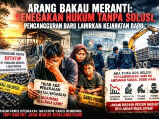 Arang Bakau Meranti: Penegakan Hukum Tanpa Solusi, Pengangguran Baru Lahirkan Kejahatan Baru