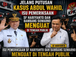 Jelang Vonis Abdul Wahid, KPK Periksa SF Hariyanto Terkait Uang Sitaan, Nama Bambang Suwarno Ikut Disorot