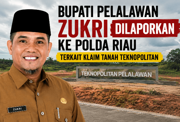 Bupati Pelalawan Zukri Dilaporkan ke Polda Riau Terkait Klaim Tanah Teknopolitan