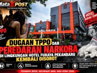 Dugaan TPPO dan Peredaran Narkoba di Lingkungan Hotel Furaya Pekanbaru Kembali Disorot