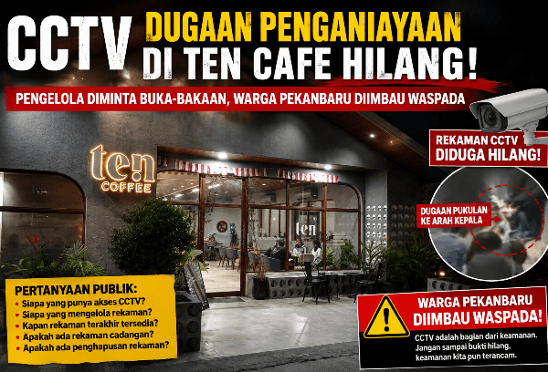 CCTV Dugaan Penganiayaan di Ten Cafe Diduga Hilang, Pengelola Diminta Terbuka, Warga Pekanbaru Diimbau Waspada