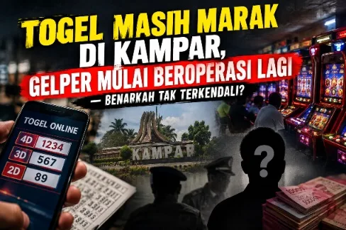 Togel Masih Marak di Kampar, Gelper Mulai Beroperasi Lagi: Nama Joni Tan Jadi Sorotan