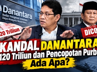 Skandal Danantara Rp120 Triliun dan Pencopotan Purbaya, Ada Apa?