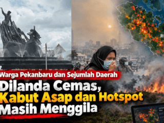 Warga Pekanbaru dan Sejumlah Daerah Dilanda Cemas, Kabut Asap dan Hotspot Masih Menggila