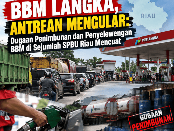 BBM Langka, Antrean Mengular: Dugaan Penimbunan dan Penyelewengan BBM di Sejumlah SPBU Riau Mencuat