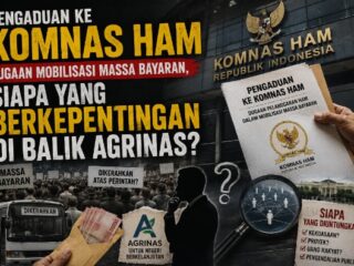 Pengaduan ke Komnas HAM dan Dugaan Mobilisasi Massa Bayaran, Siapa yang Berkepentingan di Balik Agrinas?