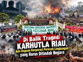 Di Balik Tragedi Karhutla Riau, Ada Dugaan Korporasi Perusak Lingkungan yang Harus Ditindak Negara