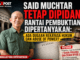 Said Muchtar Tetap Dipidana, Rantai Pembuktian Dipertanyakan: Ada Dugaan Rekayasa Hukum dan Abuse of Power?