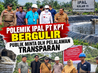 Polemik IPAL PT KPT Bergulir, Publik Minta DLH Pelalawan Transparan