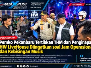 Pemko Pekanbaru Tertibkan THM dan Penginapan, HW LiveHouse Diingatkan soal Jam Operasional dan Kebisingan