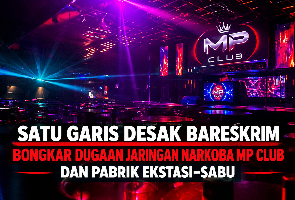 SATU GARIS Desak Bareskrim Bongkar Dugaan Jaringan Pemasok hingga Pabrik Narkoba MP Club